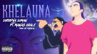 Khelauna - Swoopna Suman Ft. Manas Ghale Official MV