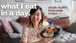 what i eat in a day simple healthy homemade meals