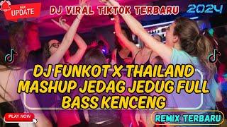 DJ FUNKOT X THAILAND MASHUP JEDAG JEDUG FULL BASS KENCENG