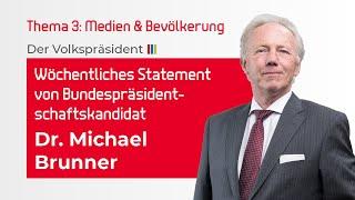 Wöchentliches Videostatement vom Bundespräsidentschaftskandidaten Dr.Michael Brunner