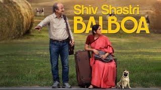 Shiv Shastri Balboa 2023 Full Movie ll Anupam Kher ll Neena Gupta ll