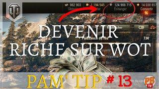 WoT FR TIP #13  DEVENIR RICHE SUR WOT - WORLD OF TANKS français