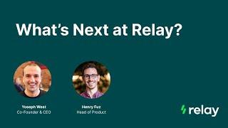 Whats Next at Relay? Our vision mission and roadmap