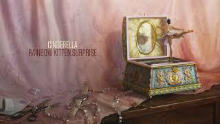 Rainbow Kitten Surprise - Cinderella Official Audio