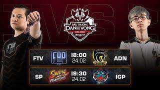 FTV vs ADN  SP vs IGP - Ngày 2 Vòng 1 - Đấu Trường Danh Vọng mùa Xuân 2019