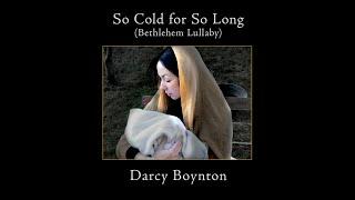 Sandra Boynton’s SO COLD FOR SO LONG Bethlehem Lullaby sung by Darcy Boynton