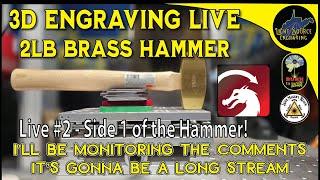 *LIVE* EPIC Brass Hammer 3D Engraving - Lightburn 3D Slice - Its gonna be a long stream