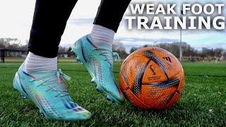 How To Improve Your Weak Foot  Using My Left Foot Only For A Full Training Session