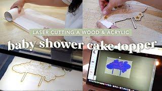 laser cutting a baby shower cake topper from wood & acrylic  gender reveal  glowforge project