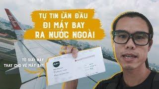 Tự tin lần đầu đi máy bay ra nước ngoài  Hướng dẫn check-in online xuất cảnh nhập cảnh...