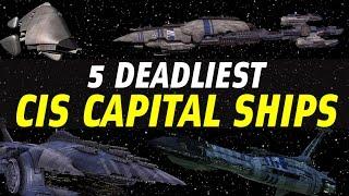 5 Deadliest Separatist CIS Capital Ships  Star Wars Ranked