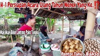 BIKIN PENTOL SAK UMBRUK BUAT PERSIAPAN ULANG TAHUN MAK E‼️Mak Niah bikin lontong pake tungku