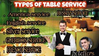 types of table service  American silver Gueridon English Russian French service.