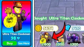 NEW UPDATE Bought NEW ULTRA TITAN CLOCKMAN  For 98 GEMS - Toilet Tower Defense