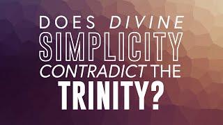 Does Divine Simplicity Contradict the Trinity?