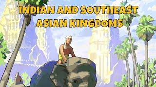 The Middle Kingdoms of India and the Empires of Southeast Asia A Complete Overview