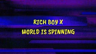 Rich Boy X World Is Spinning Lyrics  TikTok Ver