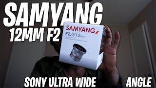 Samyang 12mm f2 sony  Review with sample 
