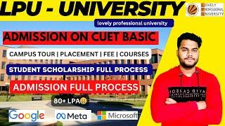 LPU COLLEGE ADMISSION THROUGH CUET RANK  PLACEMENT CAMPUS TOUR  FEES  JEE MAINS 2024