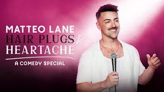 Matteo Lane Hair Plugs & Heartache  FULL SPECIAL