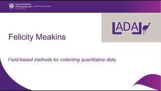 Field-based methods for collecting quantitative data F. Meakins LADAL Opening Webinar Series 2021
