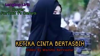 Ketika Cinta Bertasbih  Lirik   Farhat ft Cahya Video by Wanita Bercadar