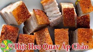  Tiết Lộ Bí Quyết Vàng Làm Thịt Heo Quay Áp Chảo Giòn Bì Siêu Ngon - Hồn Việt Food