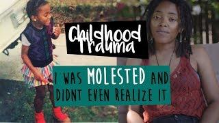Childhood Sex Trauma. I Was Molested At The Age Of 7