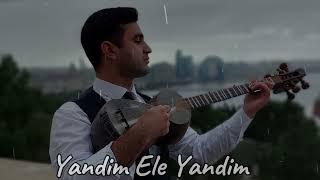 Yandim Ele Yandim - Kənan Əliyev Tar da super ifa