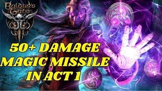 How to Build for Crazy Magic Missile Damage in Act 1 of Baldurs Gate 3