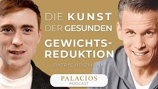 Patric Heizmann  Die Kunst der gesunden Gewichtsreduktion  Palacios Podcast