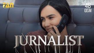 Журналист Сериали 48- қисм  Jurnalist Seriali 48- qism