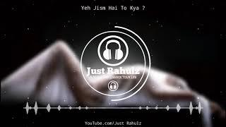 Yeh Jism Hai To Kya ?  8D Audio  Jism 2  HQ