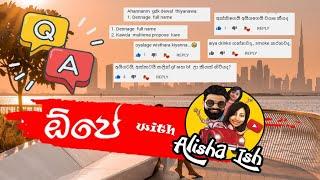 ඕපේ with Alisha ish - Q&A  අපේ කතාව-@Alisha Ish