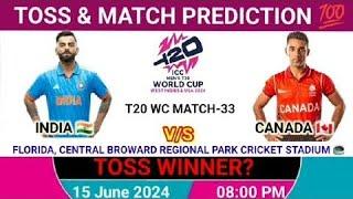 India vs Canada T20 World Cup 100% fix toss prediction  who will win toss today match no 33rd