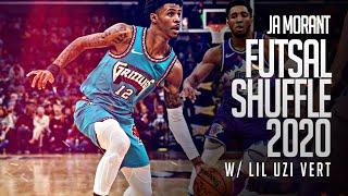 Ja Morant Mix  Futsal Shuffle 2020 w Lil Uzi Vert