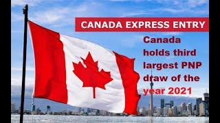 Express Entry Canada  Third largest PNP Draw 2021  Express Entry Canada 2021  Express Entry