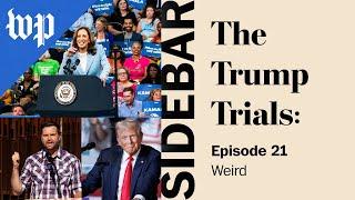 Weird  The Trump Trials Sidebar