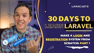 30 Days to Learn Laravel Ep 21 - Make a Login and Registration System From Scratch Part 1