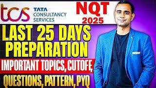 TCS NQT 2025 On-Campus & Off-Campus   25Days Preparation Plan  Cutoff PYQ Pattern Questions