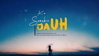 Ko Semakin Jauh_Dj Qhelfin Official Lyric