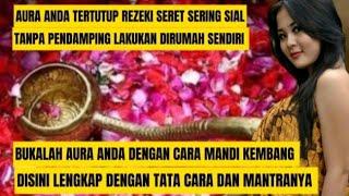 Ngeri manfaat ilmu Jawa kuno  cara ritual mandi kembang lengkap dengan mantranya.