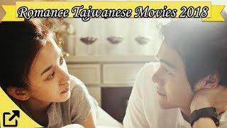 Top 50 Romance Taiwanese Movies 2018 All The Time
