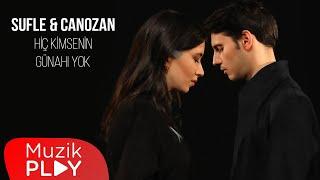 Sufle & Canozan - Hiç Kimsenin Günahı Yok Official Video