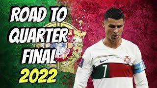 Portugal • Road to Quarter Final - 2022
