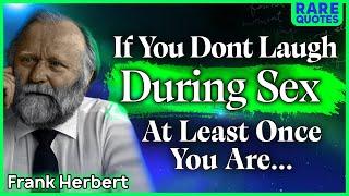 Best Frank Herberts Quotes About Life   Life Changing Quotes