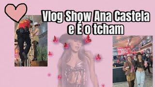 Vlog show Ana Castela e É o tcham