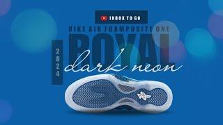 Nike Air Foamposite One DARK NEON ROYAL 2024 DETAILED LOOK + RELEASE INFORMATION