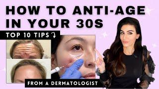 How to Anti-Age in Your 30s  Top 10 Tips from a Dermatologist