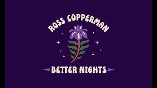 Ross Copperman - Better Nights Official Audio
